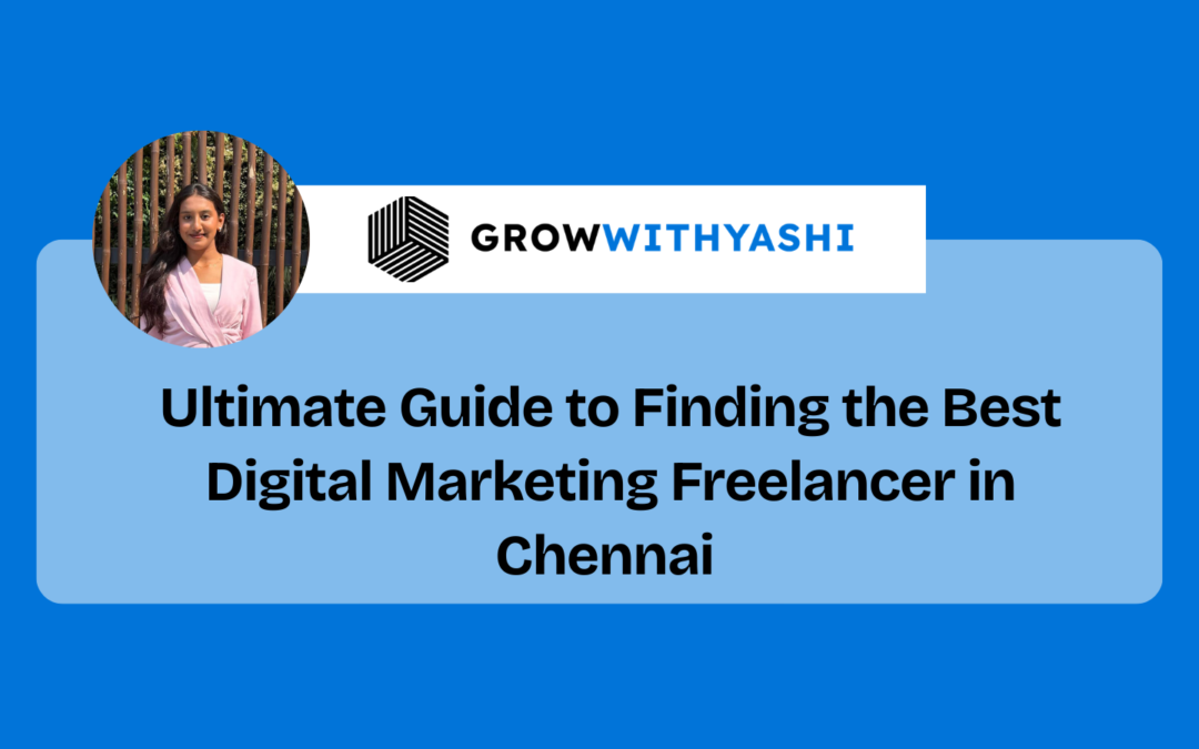 Ultimate Guide to Finding the Best Digital Marketing Freelancer in Chennai